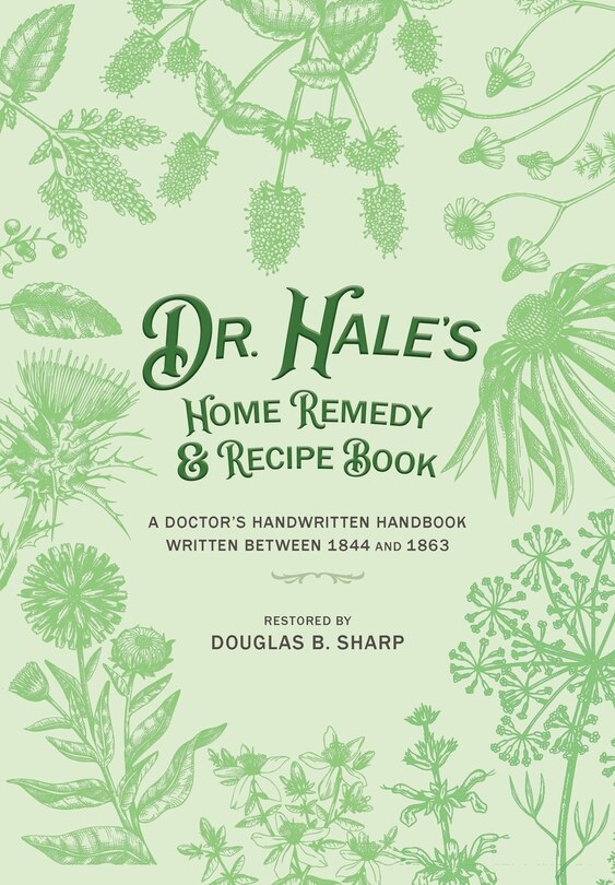 Front cover_Dr. Hale's Home Remedy and Recipe Book