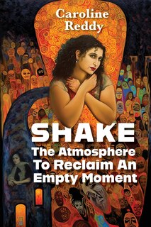 Front cover_Shake the Atmosphere to Reclaim an Empty Moment