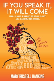 Couverture_If You Speak It, It Will Come A-z Affirmation Journal