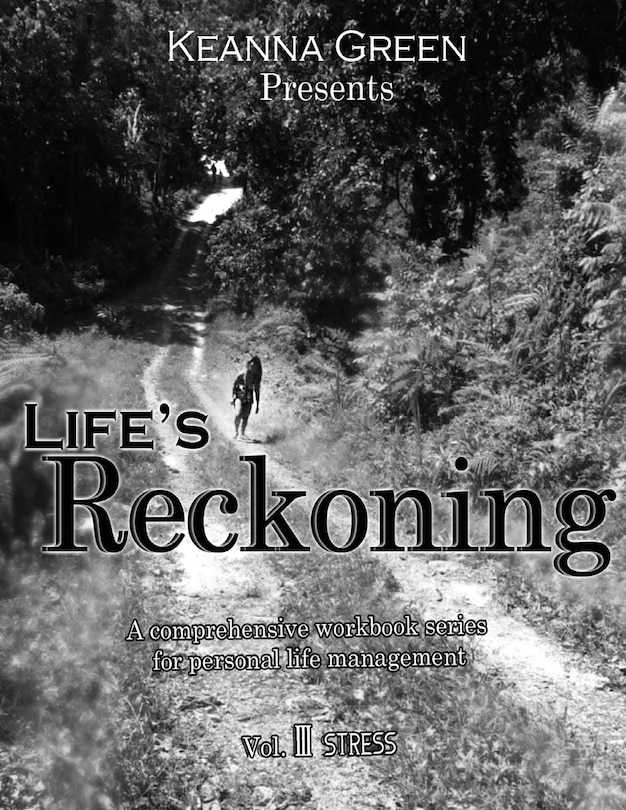 Life's Reckoning: A Comprehensive Workbook Series For Life Management - Volume Iii Stress