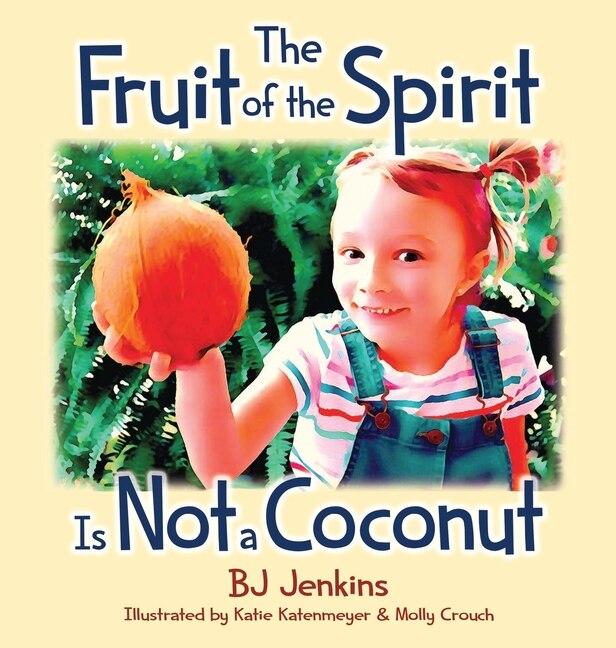 Front cover_The Fruit of the Spirit is Not a Coconut