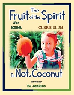 Couverture_The Fruit Of The Spirit Is Not A Coconut Curriculum