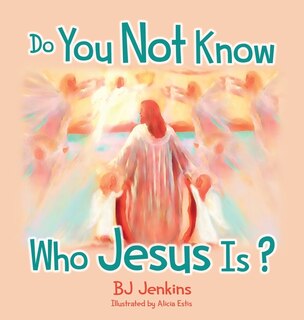 Front cover_Do You Not Know Who Jesus Is?