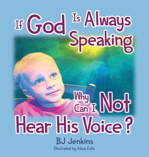 Front cover_If God is Always Speaking Why Can I NOT Hear His Voice?