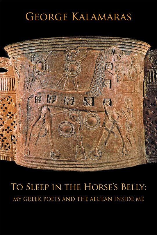 Front cover_To Sleep in the Horse's Belly: My Greek Poets and the Aegean Inside Me