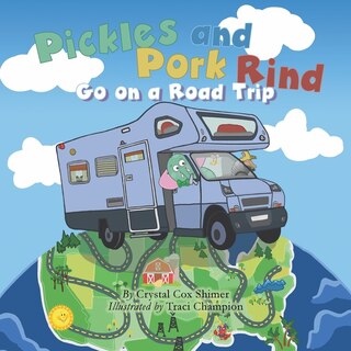 Front cover_Pickles and Pork Rind Go on a Road Trip