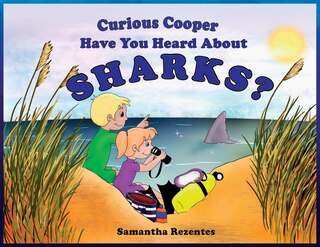 Front cover_Curious Cooper Have You Heard About Sharks?