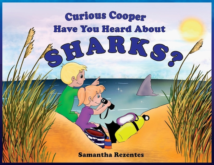 Front cover_Curious Cooper Have You Heard About Sharks?