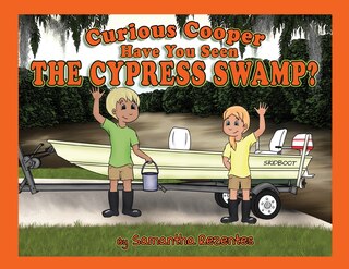 Front cover_Curious Cooper Have You Seen the Cypress Swamp?