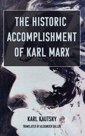 The Historic Accomplishment Of Karl Marx