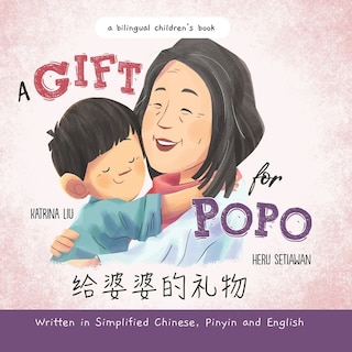 Front cover_A Gift for Popo - Written in Simplified Chinese, Pinyin, and English