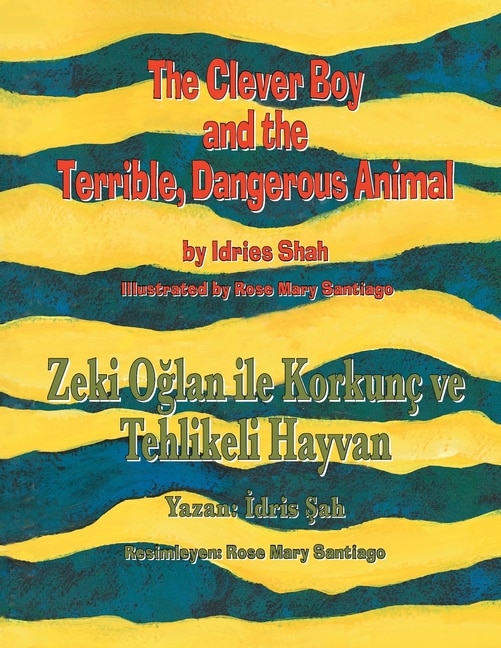 Front cover_The Clever Boy and the Terrible, Dangerous Animal / Zeki Oğlan ile Korkunç ve Tehlikeli Hayvan