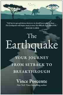 The Earthquake: Your Journey From Setback To Breakthrough by Vince Poscente