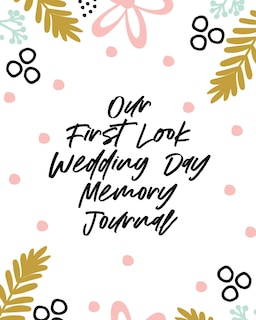 Front cover_Our First Look Wedding Day Memory Journal