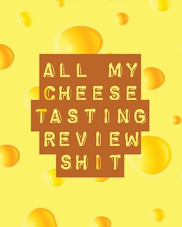Couverture_All My Cheese Tasting Review Shit