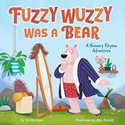 Fuzzy Wuzzy Was A Bear (extended Nursery Rhymes): A Nursery Rhyme Adventure