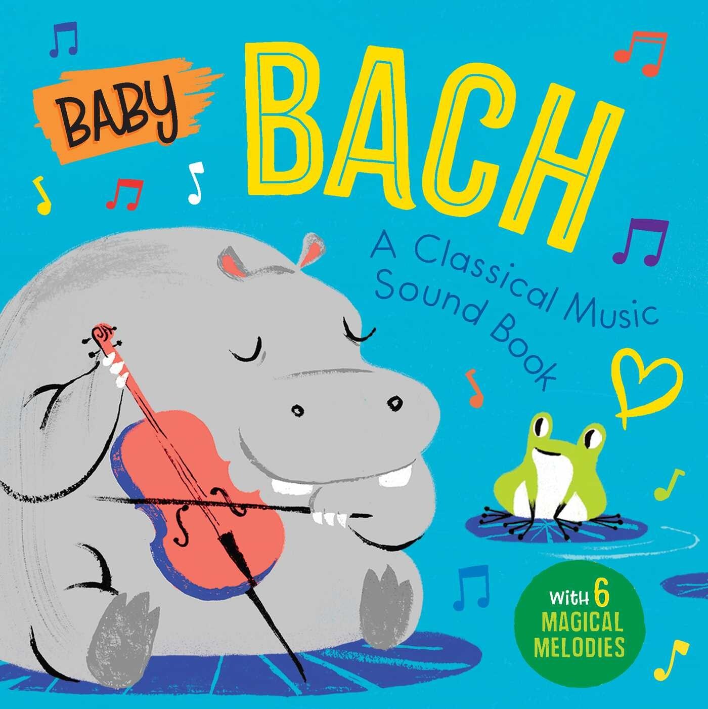 Baby Bach A Classical Music Sound Book with 6 Magical Melodies