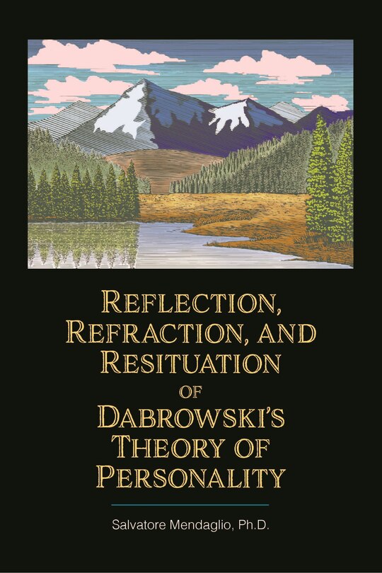 Reflection, Refraction, and Resituation of Dabrowskiâs Theory of Personality