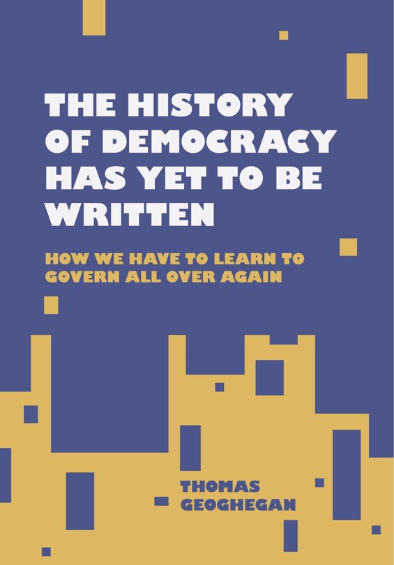 Front cover_The History Of Democracy Has Yet To Be Written
