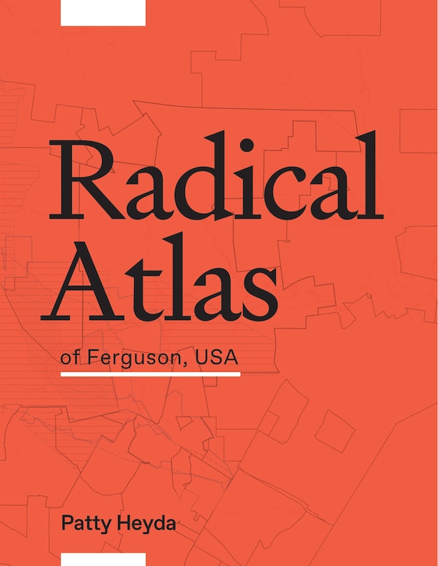 Couverture_Radical Atlas of Ferguson, USA