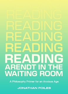 Couverture_Reading Arendt in the Waiting Room