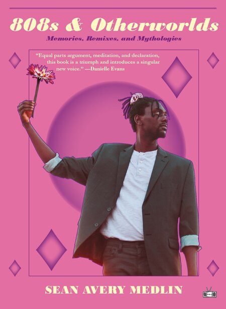 808s &amp; Otherworlds: Memories, Remixes, &amp; Mythologies by Sean Avery Medlin