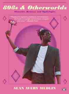 808s & Otherworlds: Memories, Remixes, & Mythologies by Sean Avery Medlin