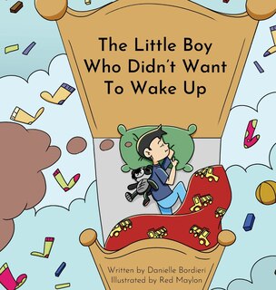 Front cover_The Little Boy Who Didn't Want To Wake Up