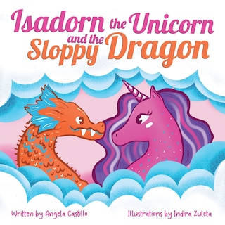 Front cover_Isadorn the Unicorn and the Sloppy Dragon