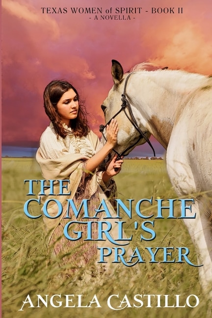 Couverture_The Comanche Girl's Prayer, Texas Women of Spirit Book 2