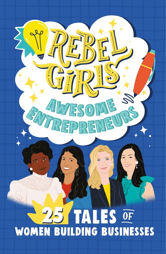 Couverture_Rebel Girls Awesome Entrepreneurs: 25 Tales of Women Building Businesses