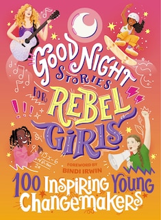 Front cover_Good Night Stories For Rebel Girls: 100 Inspiring Young Changemakers