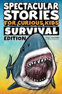 Front cover_Spectacular Stories for Curious Kids Survival Edition
