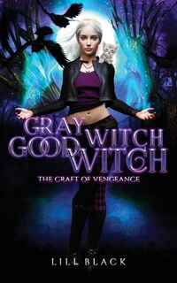 Front cover_Gray Witch, Good Witch