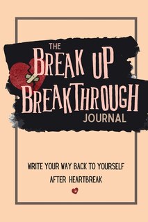 Front cover_The Breakup Breakthrough Journal