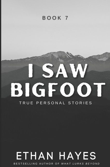 I Saw Bigfoot: Book 7