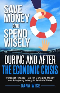 Couverture_Save Money and Spend Wisely During and After the Economic Crisis