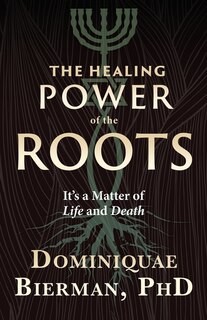 Front cover_The Healing Power Of The Roots