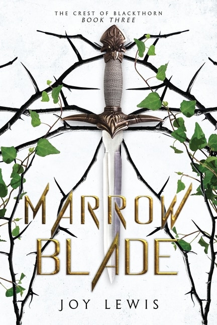 Marrow Blade: (the Crest Of Blackthorn Book 3)