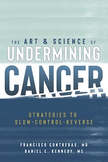 Front cover_The Art & Science of Undermining Cancer