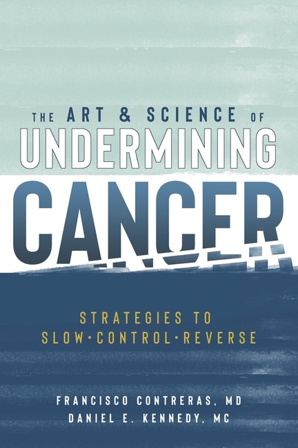 Front cover_The Art & Science of Undermining Cancer