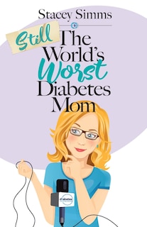 Couverture_Still the World's Worst Diabetes Mom