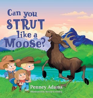 Front cover_Can You Strut Like a Moose?