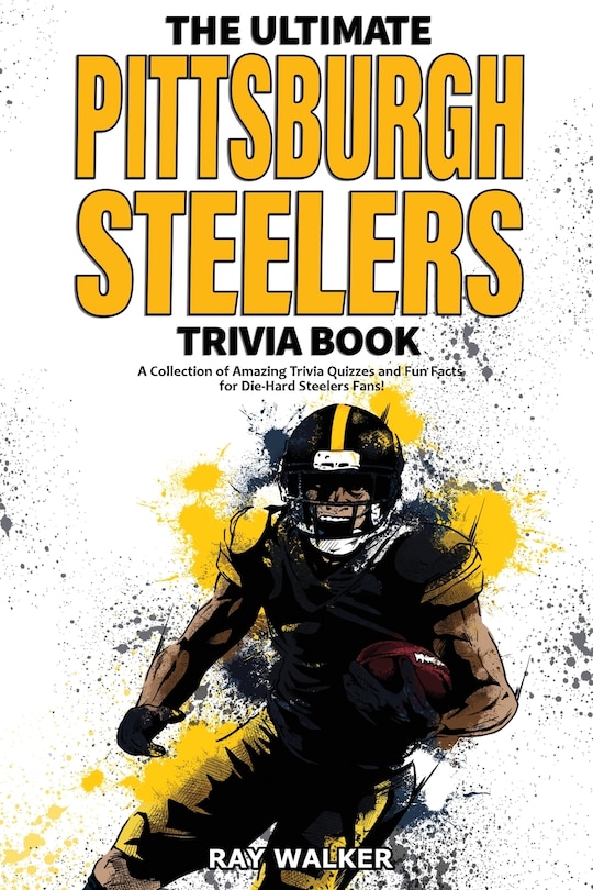Front cover_The Ultimate Pittsburgh Steelers Trivia Book