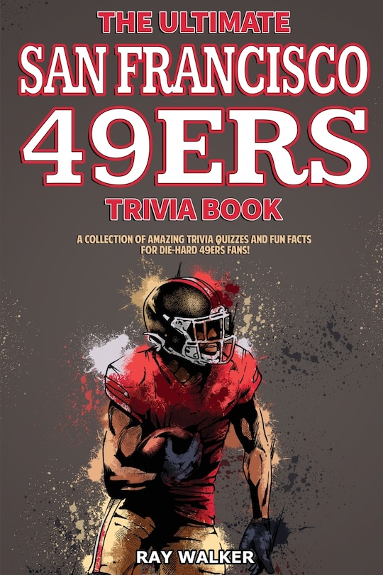 Front cover_The Ultimate San Francisco 49ers Trivia Book