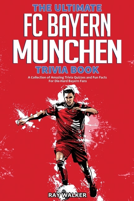 Couverture_The Ultimate Fc Bayern Munchen Trivia Book