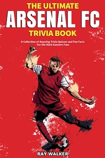 Front cover_The Ultimate Arsenal FC Trivia Book