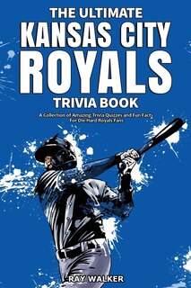 Front cover_The Ultimate Kansas City Royals Trivia Book
