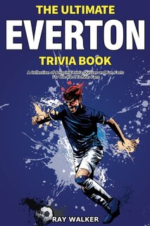 Couverture_The Ultimate Everton Trivia Book