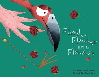 Front cover_Floyd the Flamingo Likes to Flamenco